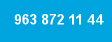 963 872 11 44